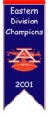 2001 Eastern Division Champions