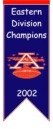 2002 Eastern Division Champions